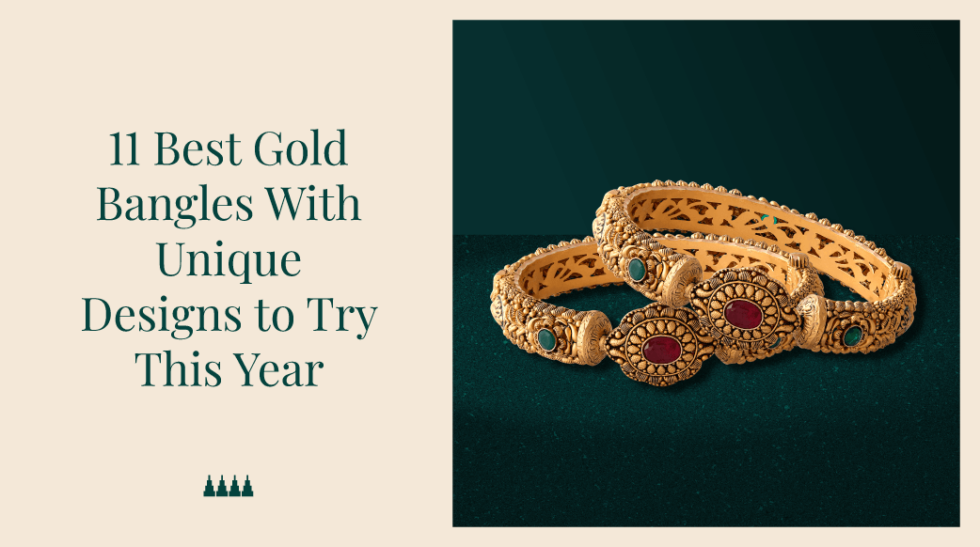 11 Best Gold Bangles with Unique Designs to Try This Year