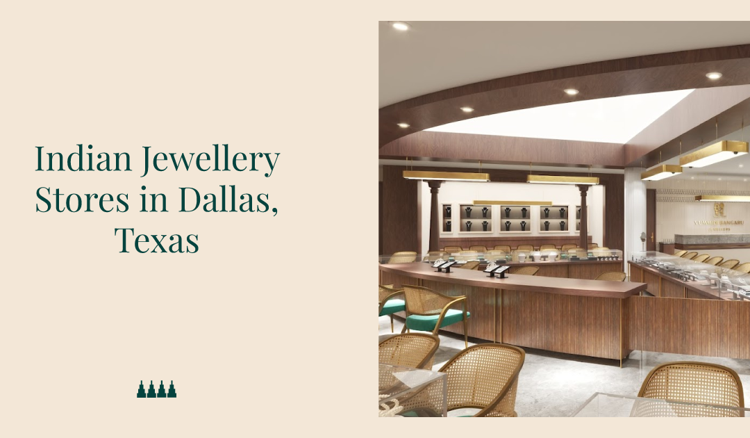 Best Indian Jewellery Stores In Dallas, Texas