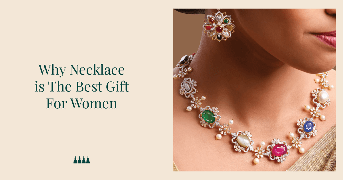 Why Necklace is the Best Gift for Women