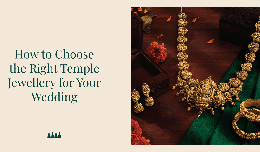 How to Choose the Right Temple Jewellery for Your Wedding