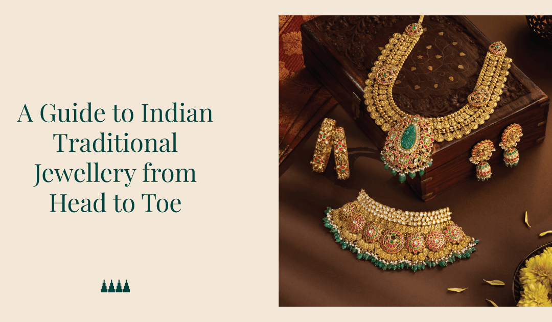 A Guide to Indian Traditional Jewellery From Head to Toe