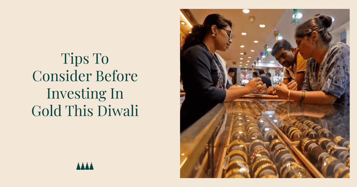 Tips To Consider Before Investing In Gold This Diwali