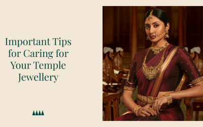 7 Important Tips for Caring for Your Temple Jewellery