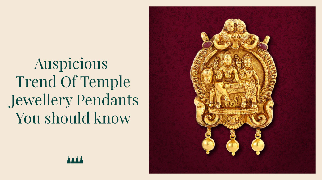 Auspicious Trend Of Temple Jewellery Pendants You should know