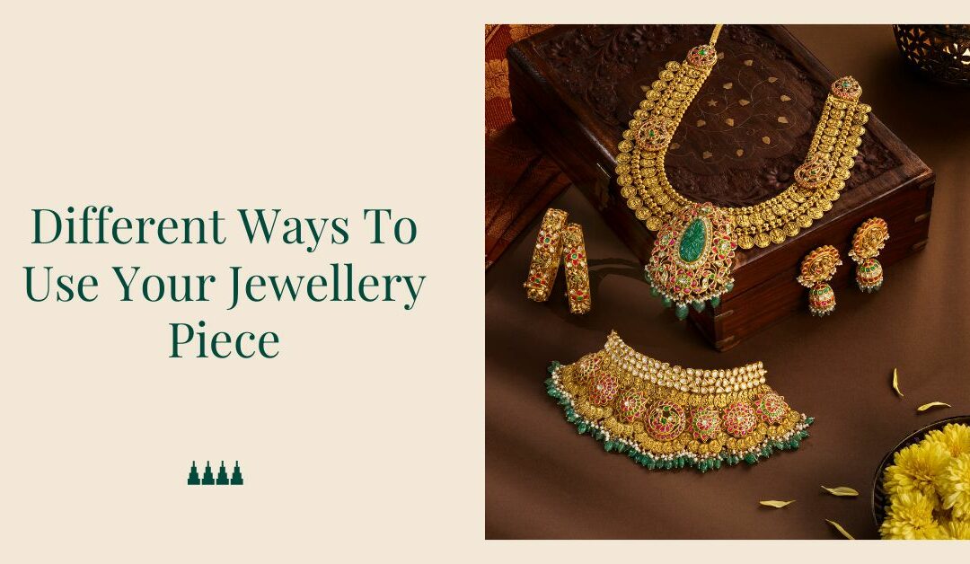 22 Ways To Use Your Jewellery Piece