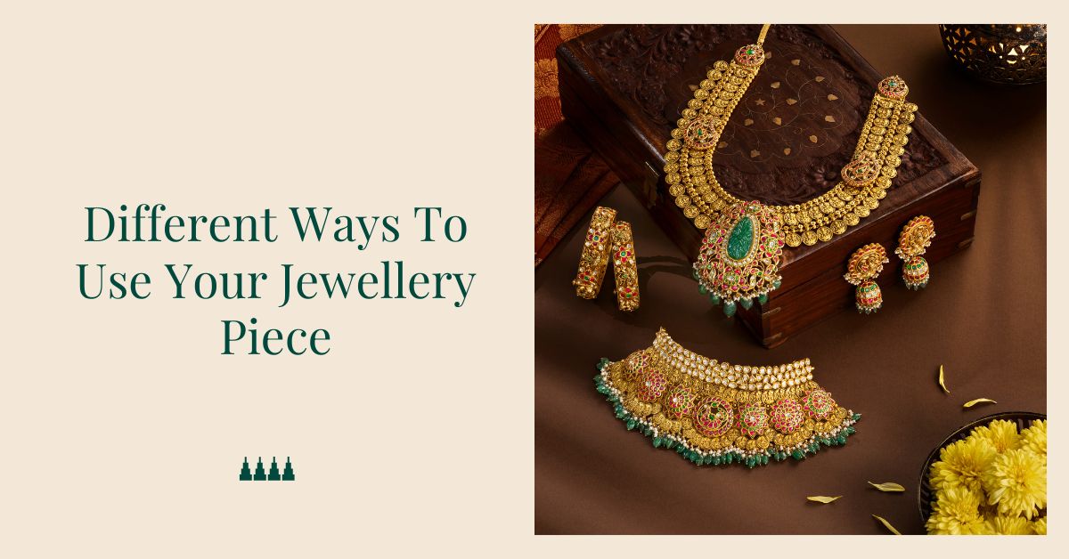 Different Ways To Use Your Jewellery Piece
