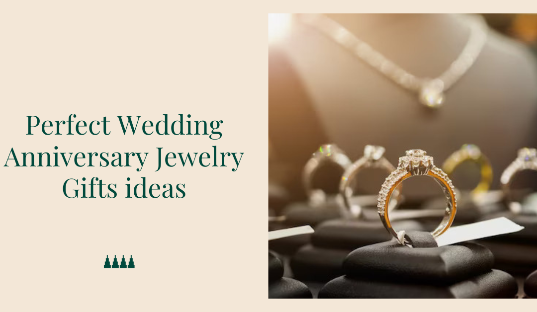 12 Perfect Wedding Anniversary Jewelry Gift Ideas
