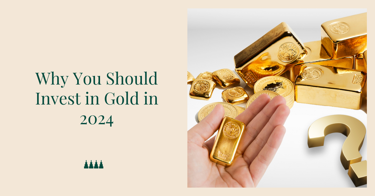 Why you should invest in gold in 2024