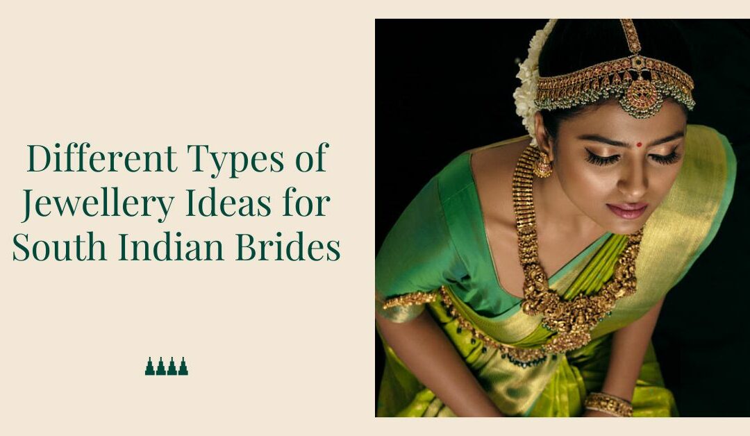 9 Types of Jewellery Ideas for South Indian Brides