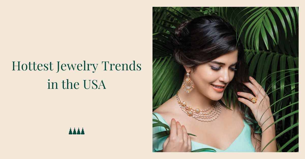 Hottest Jewelry Trends in the USA