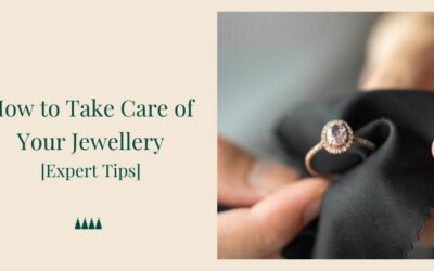 How to Take Care of Your Jewellery [Expert Tips]