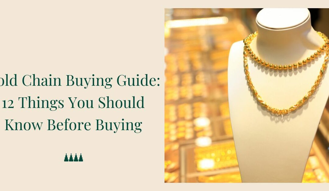 Gold Chain Buying Guide: 12 Things You Should Know Before Buying