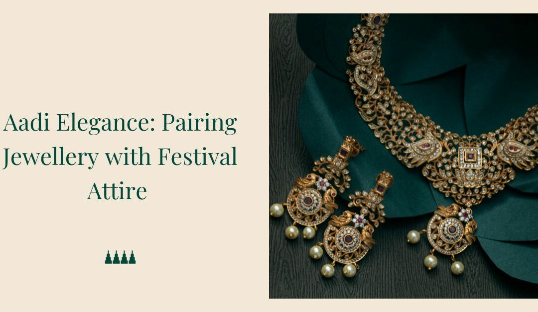 Pairing Jewellery with Festival Attire: Jewellery Accessories For Aadi