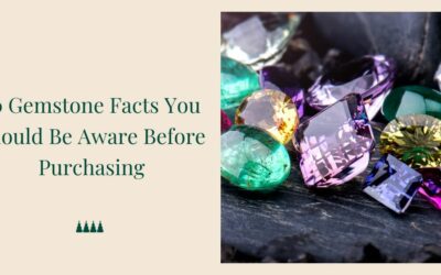 10 Gemstone Facts You Should Be Aware Before Purchasing