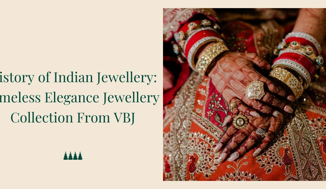 History of Indian Jewellery: 150,000 Years & Counting