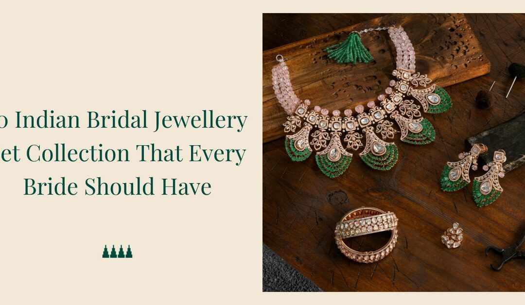 10 Indian Bridal Jewellery Set Collection That Every Bride Should Have