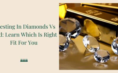 Investing In Diamonds Vs Gold: Learn Which Is Right Fit For You