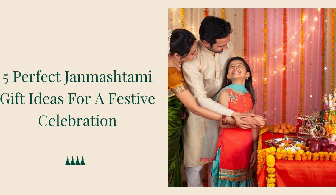 5 Perfect Janmashtami Gift Ideas For A Festive Celebration