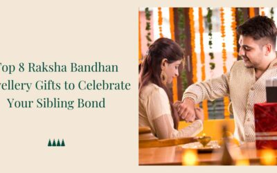 Top 8 Raksha Bandhan Jewellery Gifts to Celebrate Your Sibling Bond