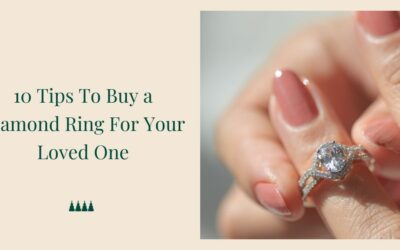 10 Tips To Buy a Diamond Ring For Your Loved One