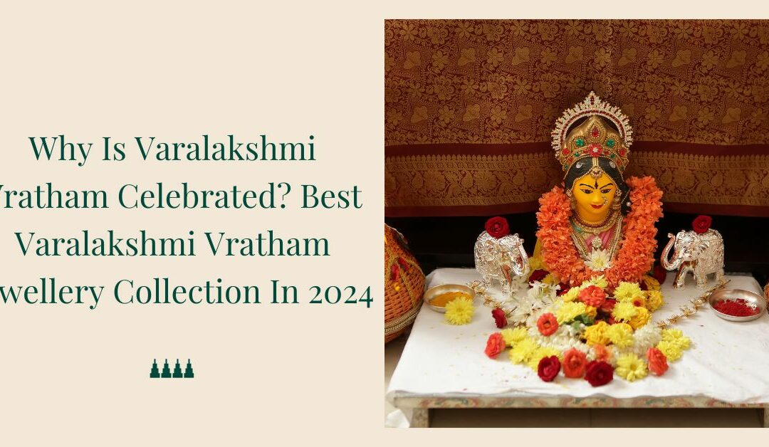 Why Is Varalakshmi Vratham Celebrated? Best Varalakshmi Vratham Jewellery Collection In 2024