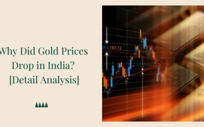 Why Did Gold Prices Drop in India? [Detail Analysis]