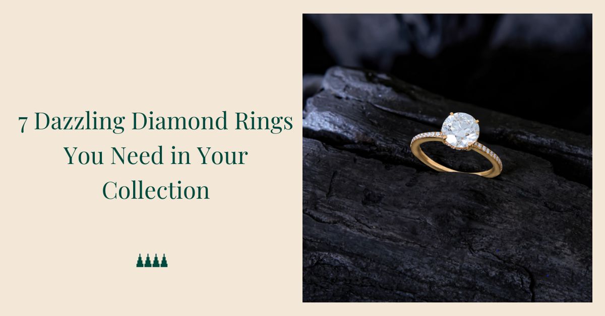 7 Dazzling Diamond Rings Designs You Need in Your Collection