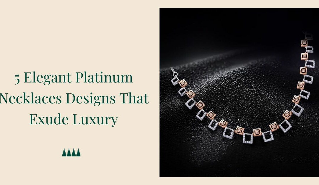 5 Elegant Platinum Necklaces that Exude Luxury