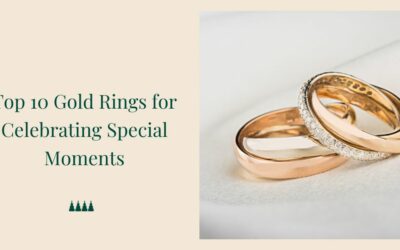 Top 10 Gold Rings for Celebrating  Special Moments