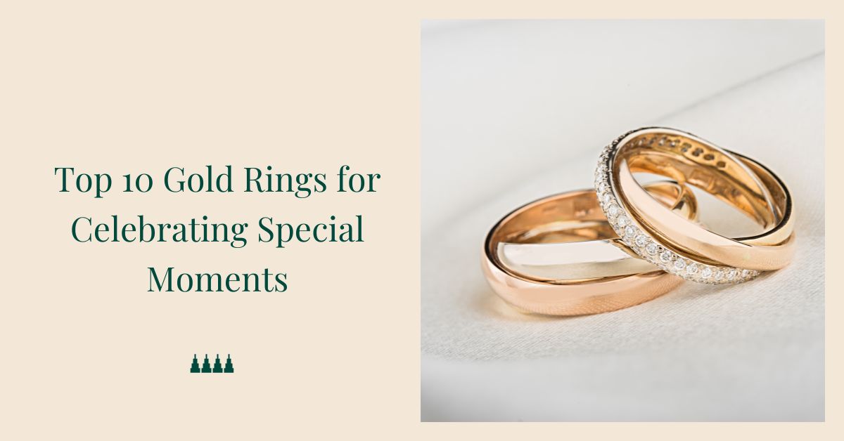 Gold Rings for Celebrating Special Moments