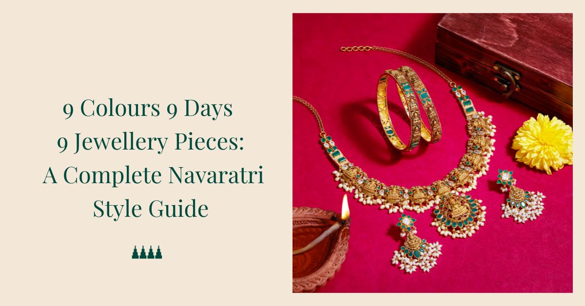 Navaratri- 9 Colours 9 Days 9 Jewellery Pieces