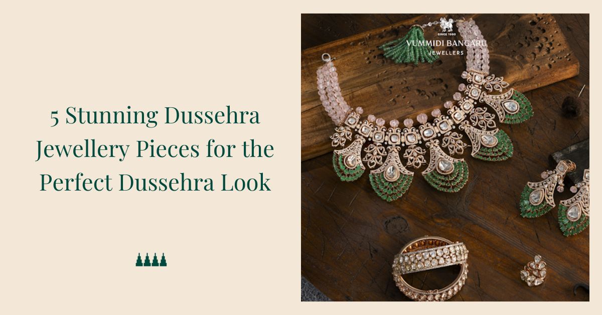 5 Stunning Dussehra Jewellery Pieces for the Perfect Dussehra Look