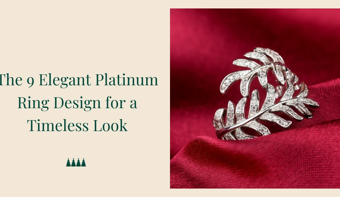 9 Elegant Platinum Ring Design for a Timeless Look