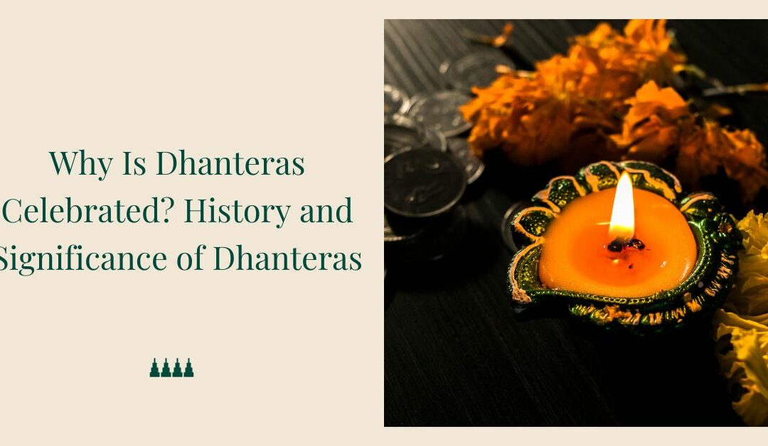 Why Is Dhanteras Celebrated? History and Significance of Dhanteras