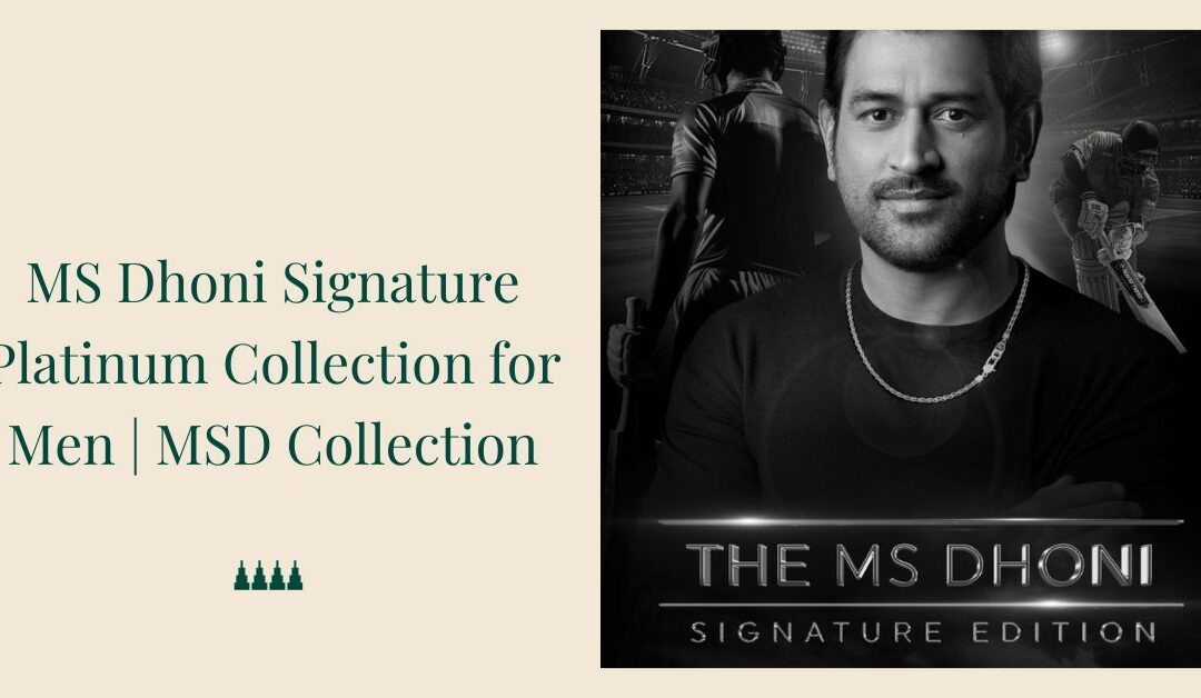 MS Dhoni Signature Platinum Collection for Men | MSD Collection By VBJ