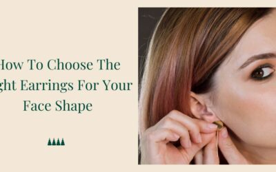 How To Choose The Right Earrings For Your Face Shape