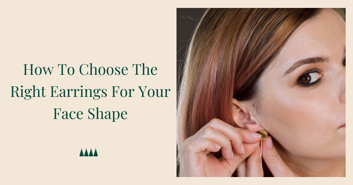 Choose The Right Earrings For Your Face Shape