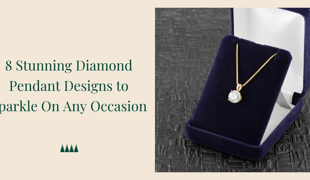 8 Stunning Diamond Pendant Designs to Sparkle On Any Occasion