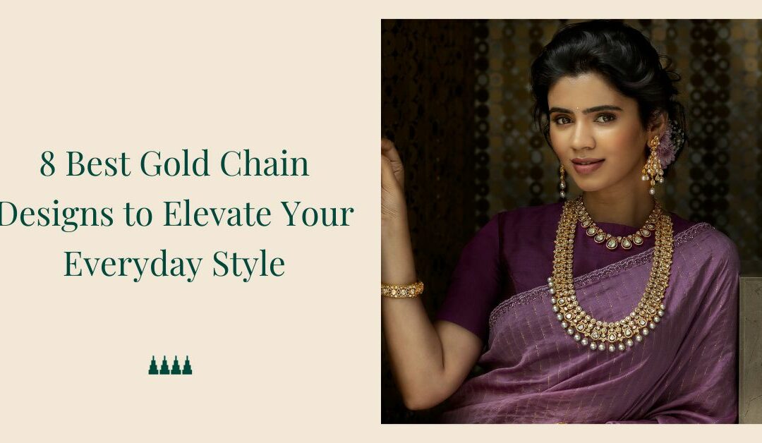 8 Best Gold Chain Designs to Elevate Your Everyday Style