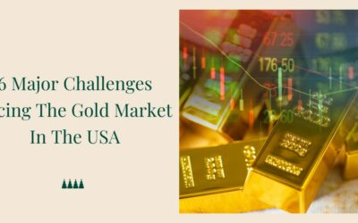 6 Major Challenges Facing The Gold Market In The USA