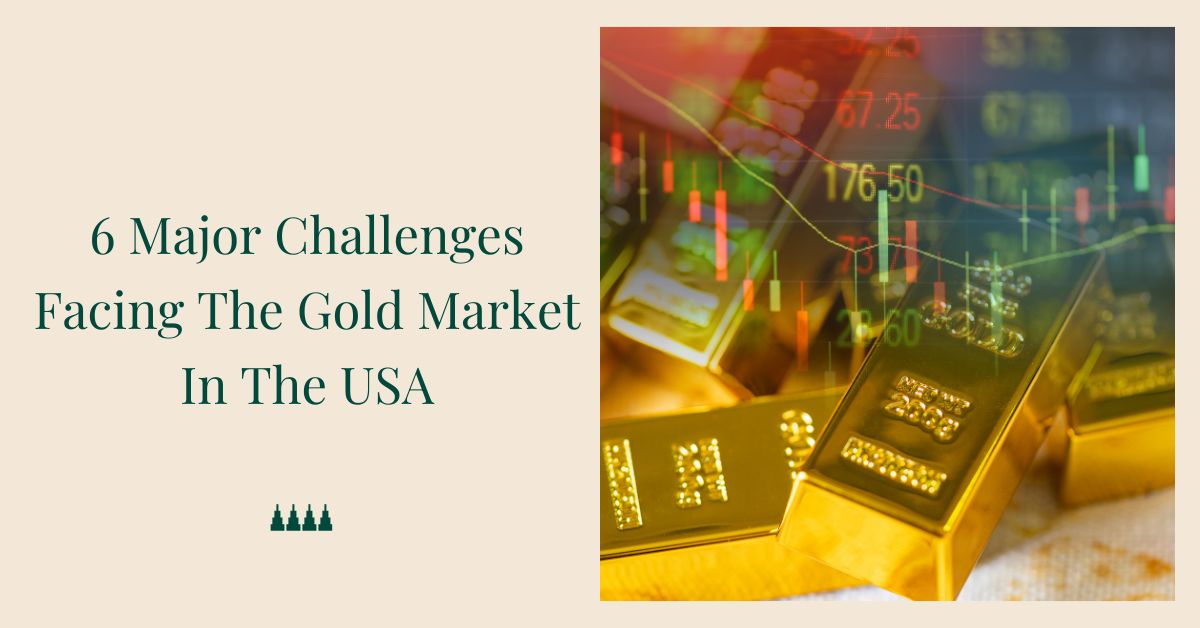 Major Challenges Facing The Gold Market