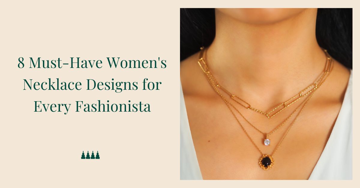 Must-Have Women's Necklace Designs