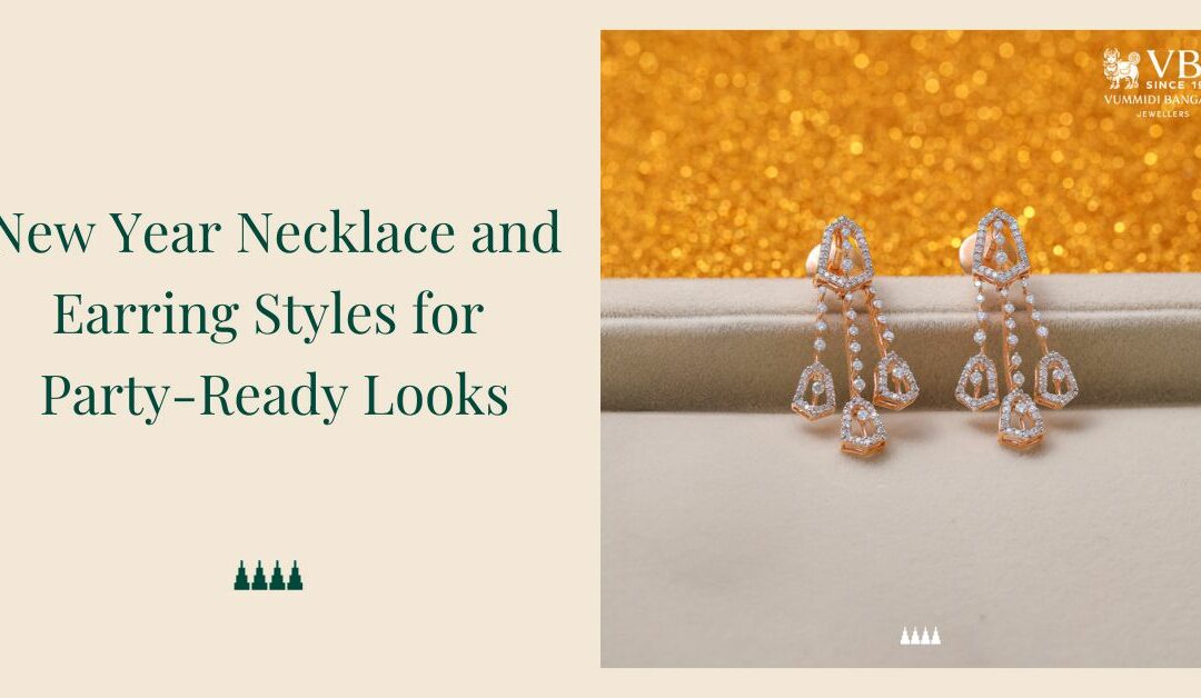 New Year Necklace and Earring Styles for Party-Ready Looks