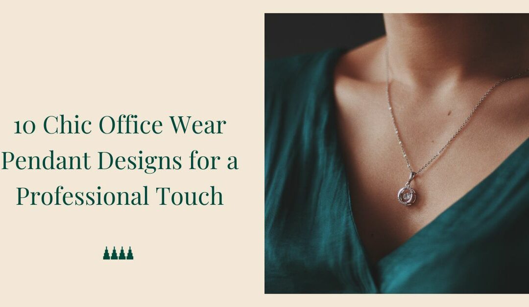 10 Chic Office Wear Pendant Designs for a Professional Touch