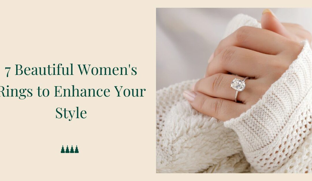 7 Beautiful Women’s Rings to Enhance Your Style