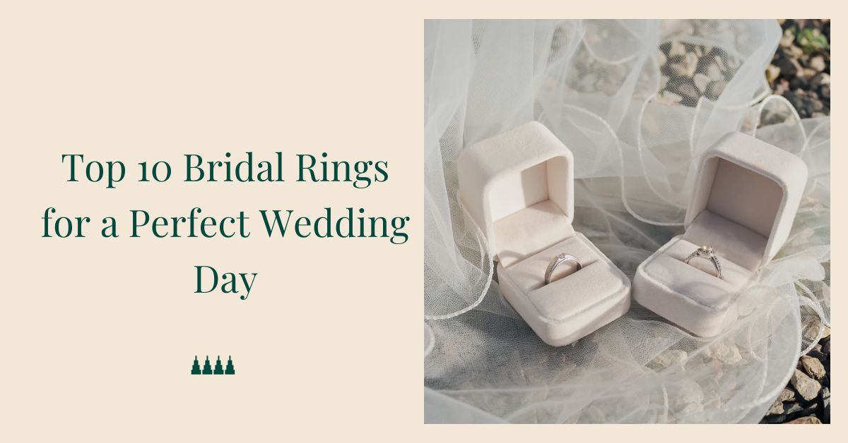 Bridal Rings for a Perfect Wedding Day