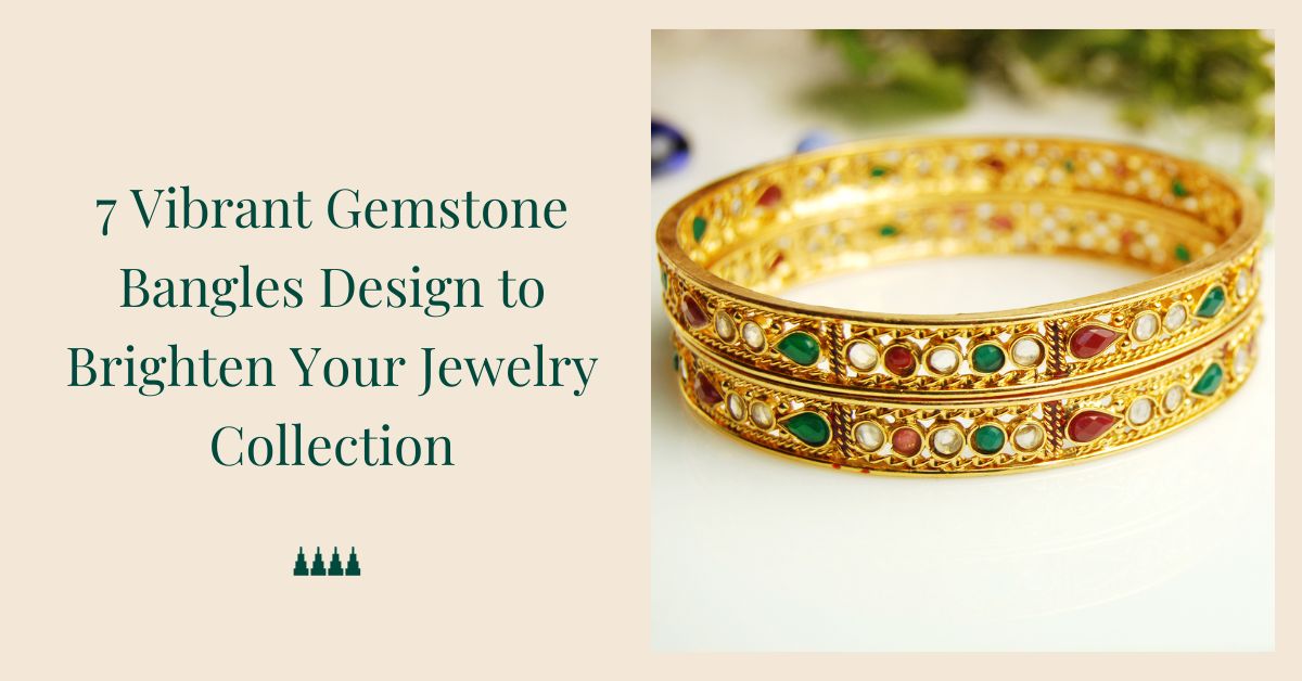 Gemstone Bangles Designs