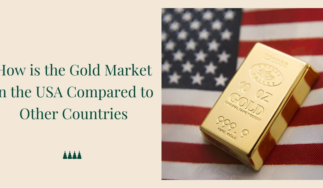 How is the Gold Market in the USA Compared to Other Countries