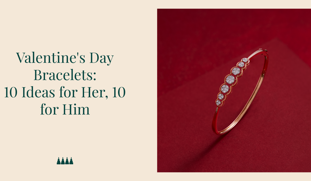 Bracelet For Valentines Day: 10 Ideas for Her, 10 for Him