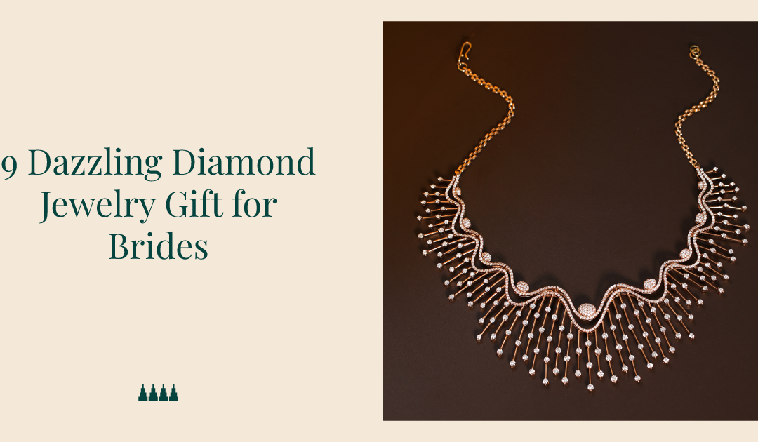 9 Dazzling Diamond Jewelry Gift for Brides